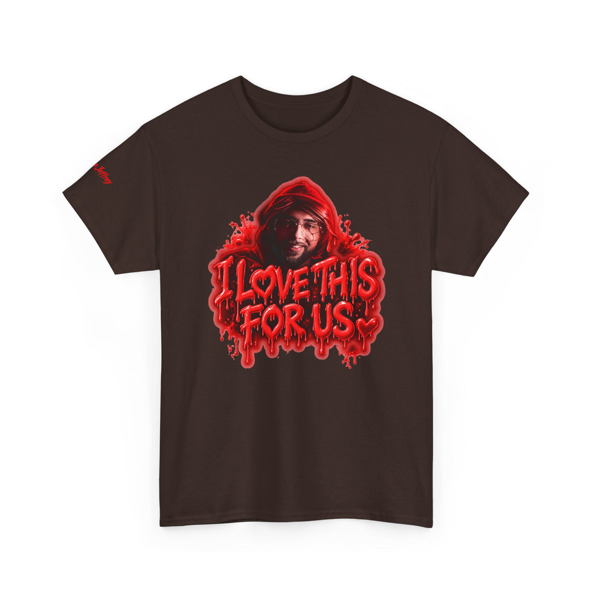 I Love This For Us T-Shirt | Red Drip Graphic Tee