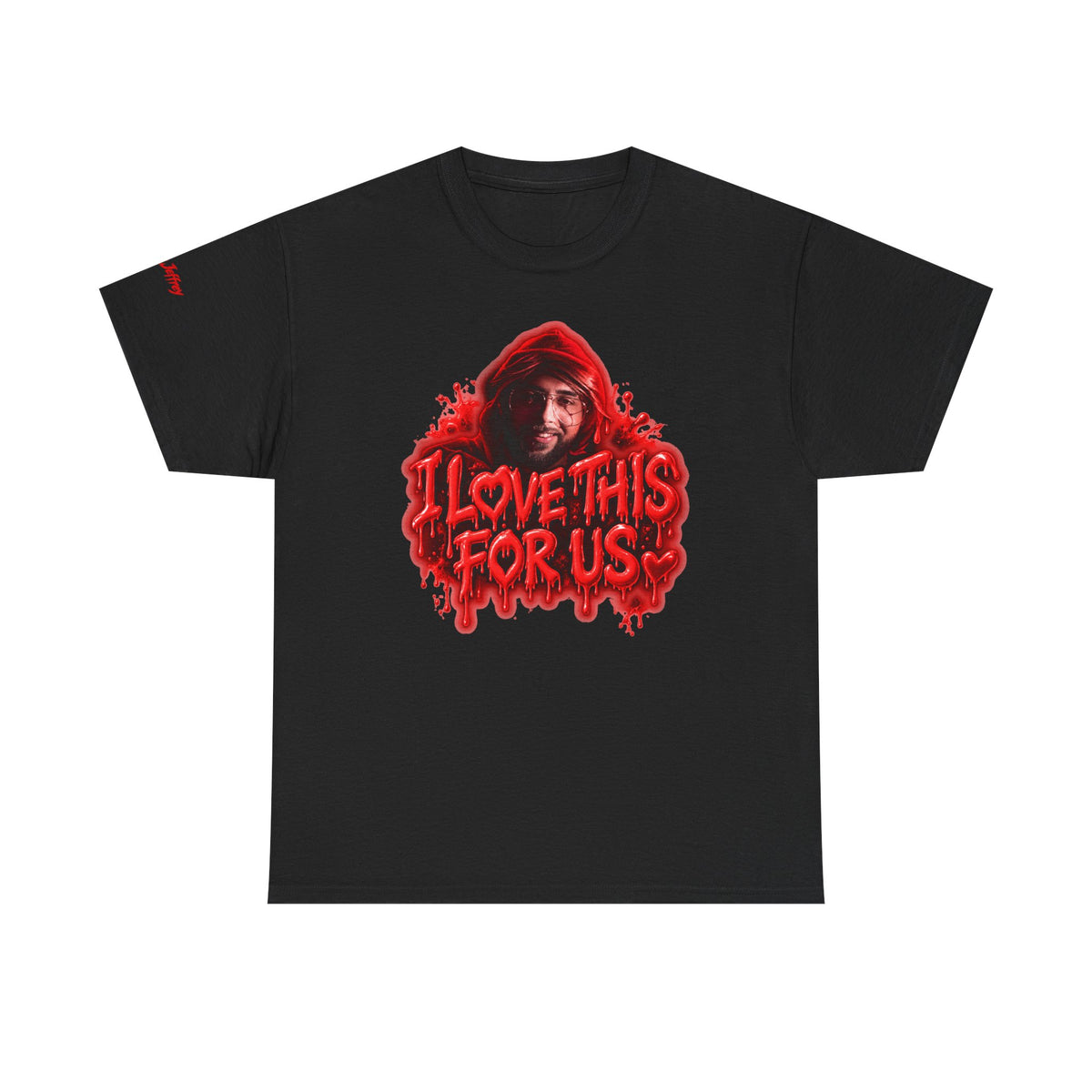 I Love This For Us T-Shirt | Red Drip Graphic Tee