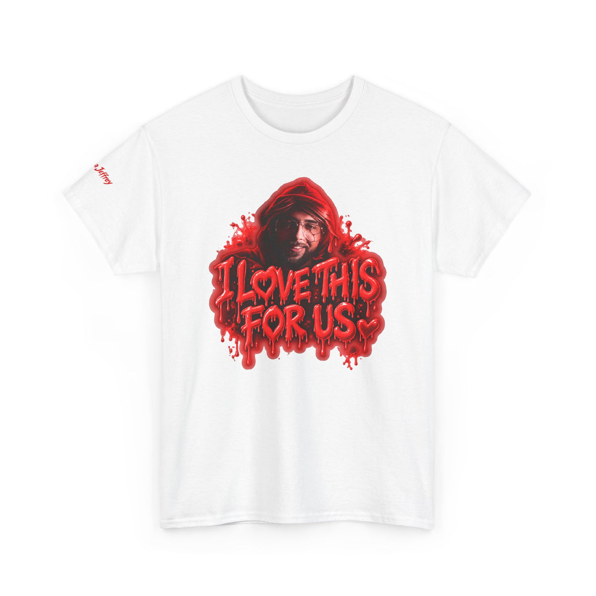 I Love This For Us T-Shirt | Red Drip Graphic Tee