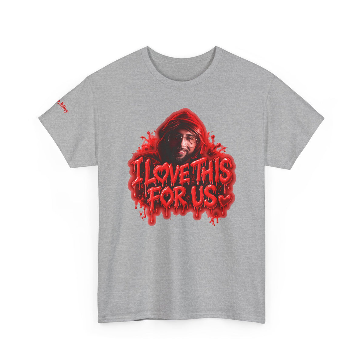 I Love This For Us T-Shirt | Red Drip Graphic Tee