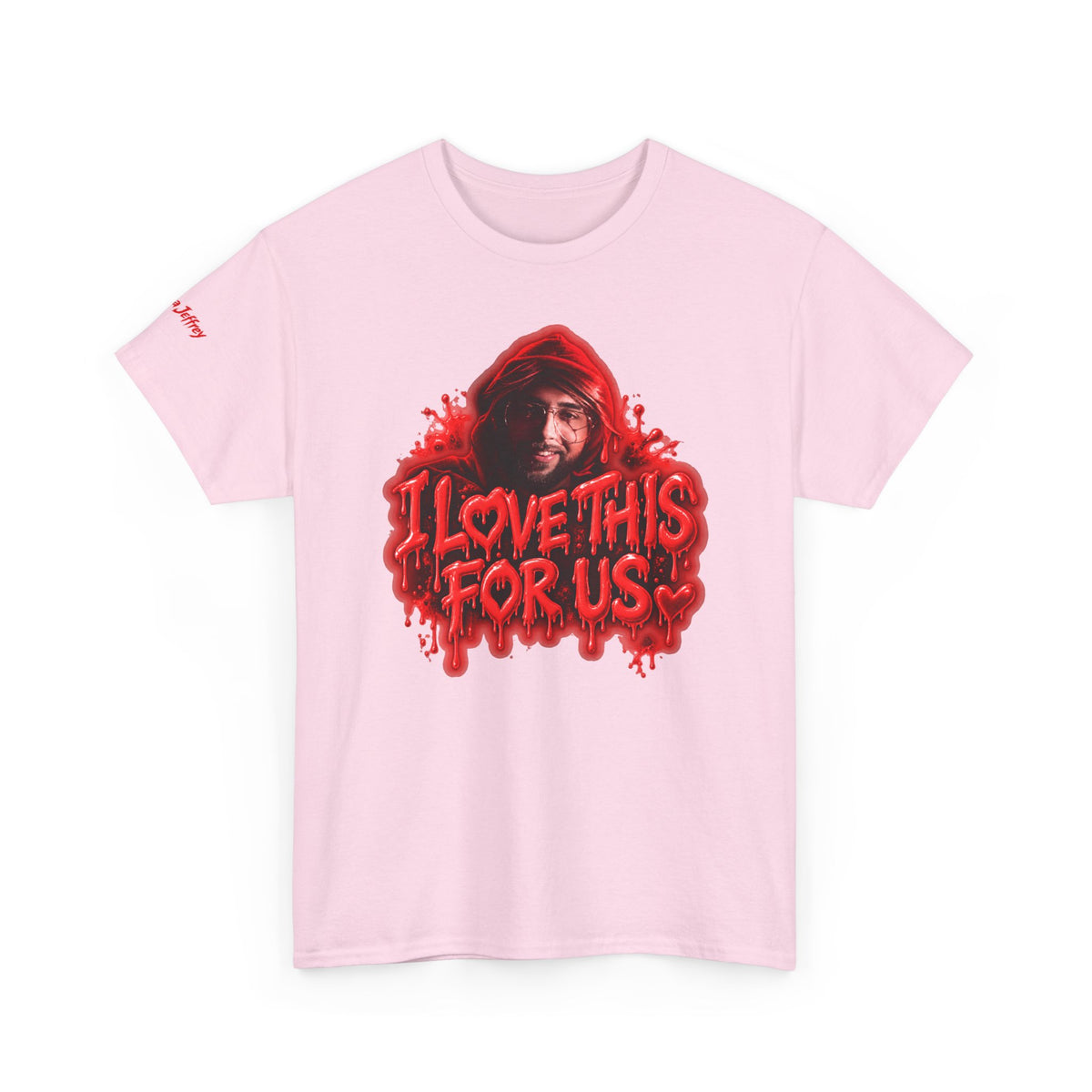 I Love This For Us T-Shirt | Red Drip Graphic Tee
