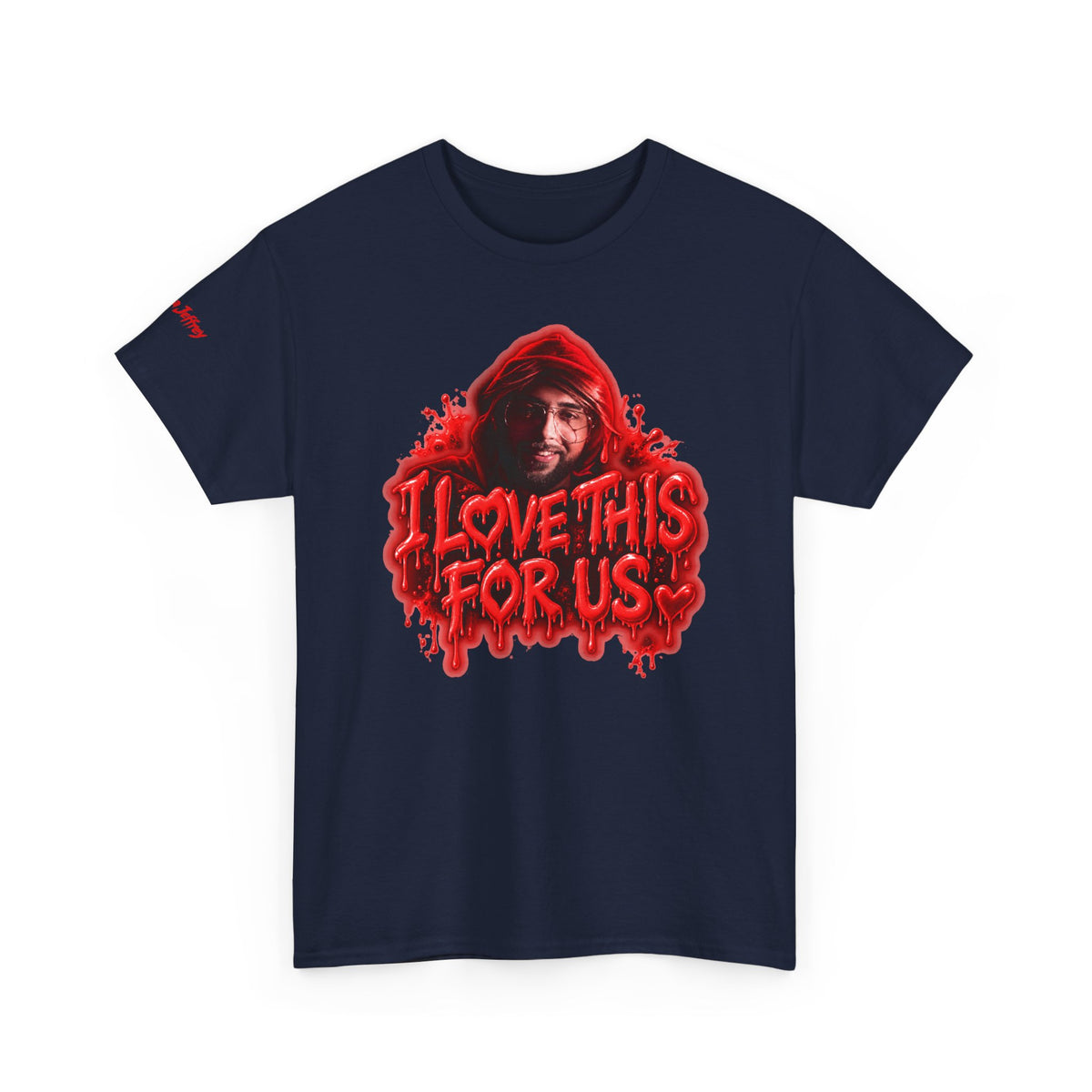 I Love This For Us T-Shirt | Red Drip Graphic Tee