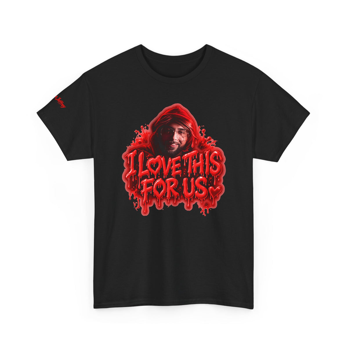 I Love This For Us T-Shirt | Red Drip Graphic Tee