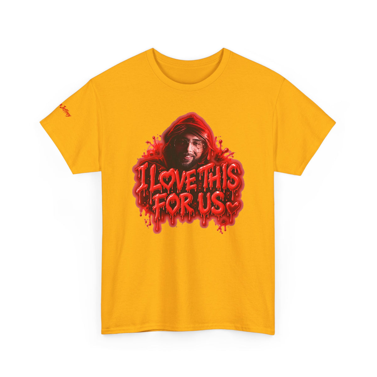I Love This For Us T-Shirt | Red Drip Graphic Tee