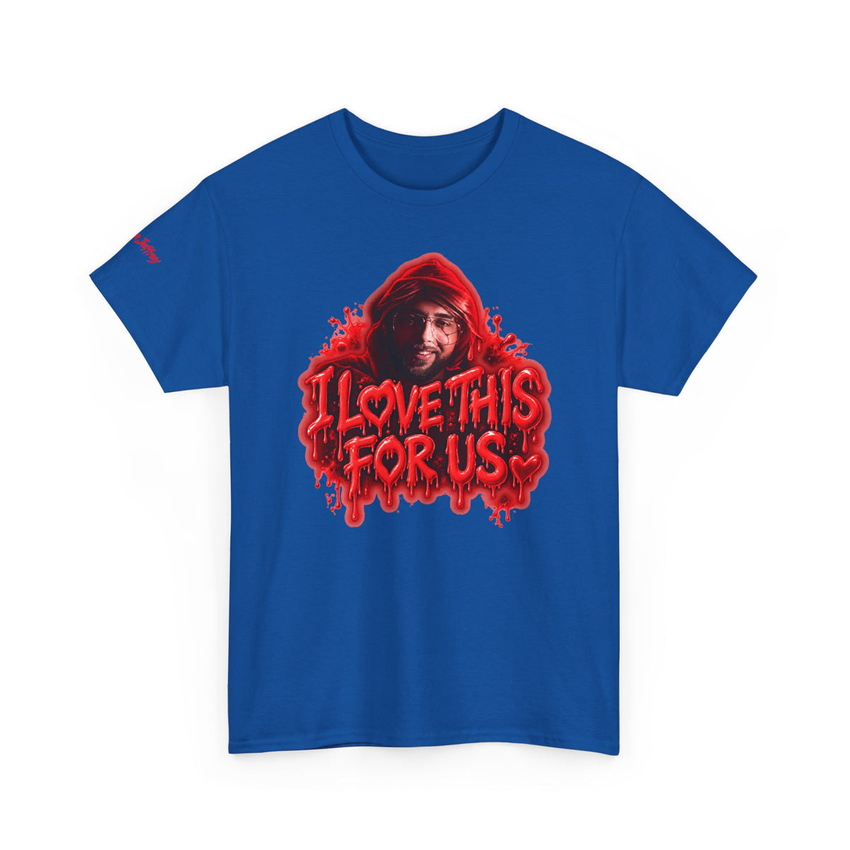 I Love This For Us T-Shirt | Red Drip Graphic Tee